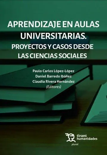Aprendizaje en Aulas Universitarias. Proyectos y Casos Desde las Ciencias Social