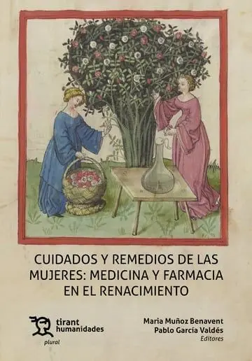 Cuidados y Remedios de las Mujeres: Medicina y Farmacia en el Renacimiento