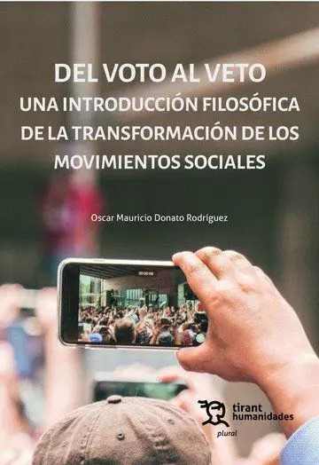 Del Voto Al Veto. Una Introducción Filosófica de la Transformación de los Movimi