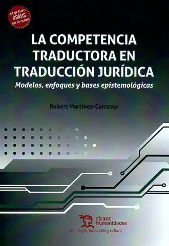 La Competencia Traductora en Traducción Jurídica. Modelos, Enfoques y Bases Epis