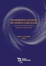 Movimientos Sociales en Tiempos Convulsos. Transformaciones, Alianzas y Espacios