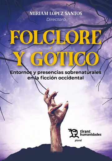 Folclore y Gótico. Entornos y Presencias Sobrenaturales en la Ficción Occidental
