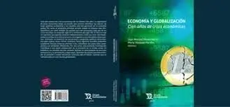 Economía y Globalización. Cien Años de Crisis Económicas