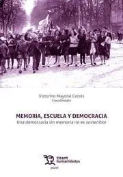 Memoria, Escuela y Democracia. Una Democracia sin Memoria no Es Sostenible