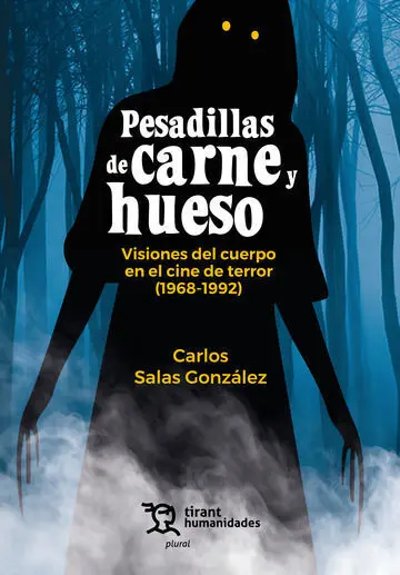 Pesadillas de Carne y Hueso. Visiones del Cuerpo en el Cine de Terror (1968-1992