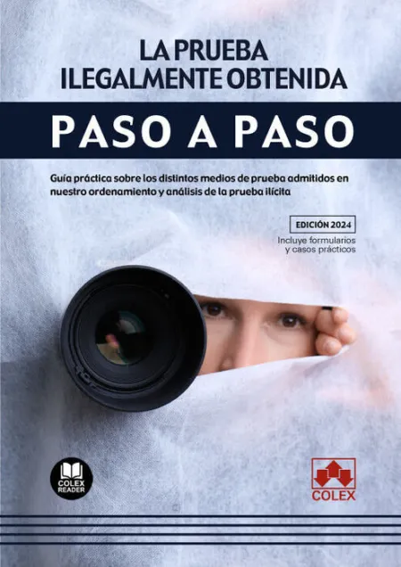 La Prueba Ilegalmente Obtenida. Paso a Paso