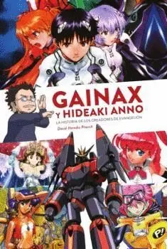 Gainax y Hideaki Anno Historia de los Creadores de Evangeli