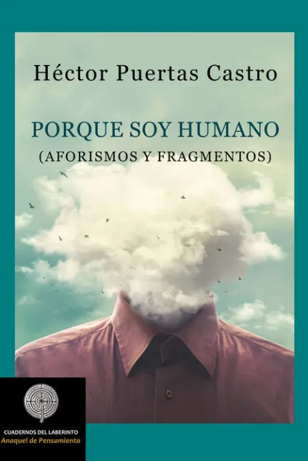 Porque Soy Humano (Aforismos y Fragmentos)