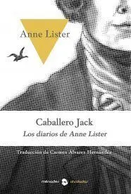 Caballero Jack. Los Diarios de Anne Lister