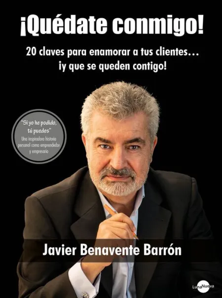 Quedate Conmigo 20 Claves para Enamorar a Tus Clientes.. y que se Queden Contigo