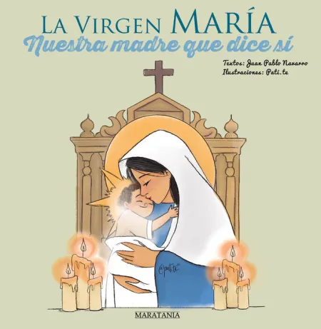 La Virgen Maria nuestra Madre Dice que si