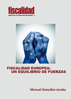 Fiscalidad Europea: un Equilibrio de Fuerzas