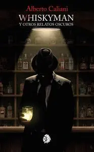 Whiskyman y Otras Historias Oscuras