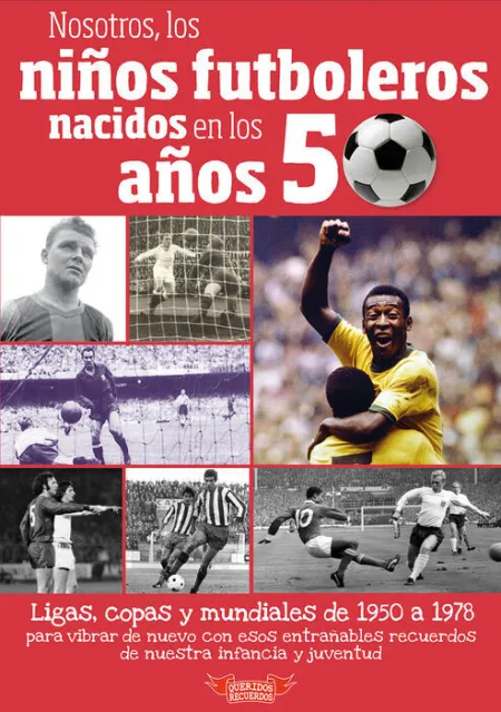Nosotros, Niños Futboleros Nacidos en los Años 50