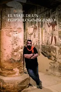El Viaje de un Egiptologo Ingenuo