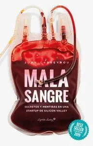 Mala Sangre. Secretos y Mentiras en una Startup de Silicon Valley