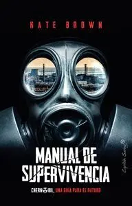 Manual de Supervivencia. Chernóbil, una Guía para el Futuro
