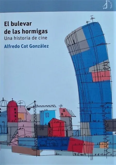 El Bulevar de las Hormigas. Una Historia de Cine