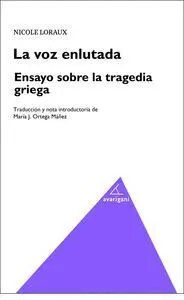 La Voz Enlutada. Ensayo Sobre la Tragedia Griega