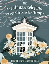 La Cabina de Teléfono en el Jardín del Señor Hirota