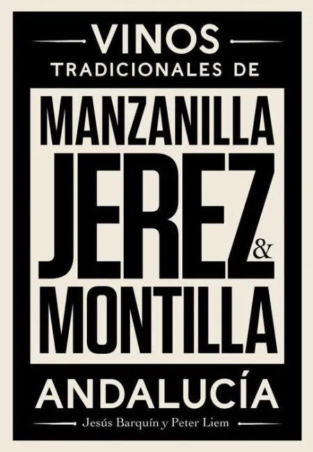 Jerez, Manzanilla y Montilla. Vinos Tradicionales de Andalucia