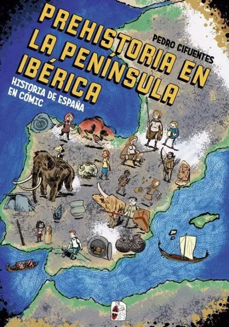 La Prehistoria en la Península Ibérica. Historia de España en Cómic