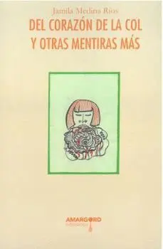 Del Corazón de la Col y Otras Mentiras Más