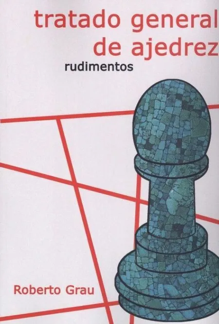 Tratado General de Ajedrez Rudimentos