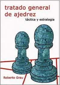 Tratado General de Ajedrez Tactica y Estrategia