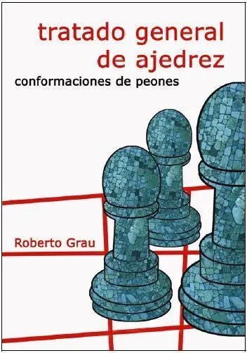 Tratado General de Ajedrez Iii. Conformaciones de Peones