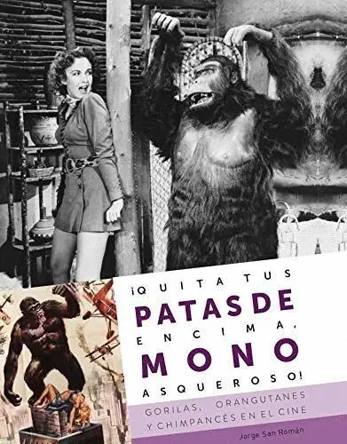 ¡Quita Tus Patas de Encima, Mono Asqueroso! Gorilas, Orangutanes y Chimpances en