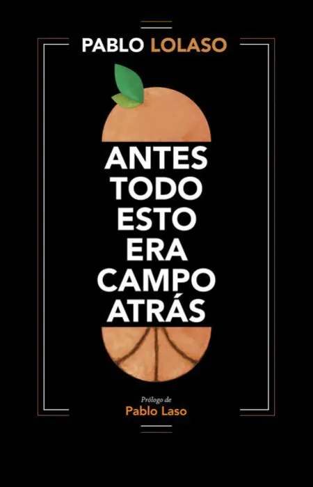 Antes Todo esto Era Campo Atrás