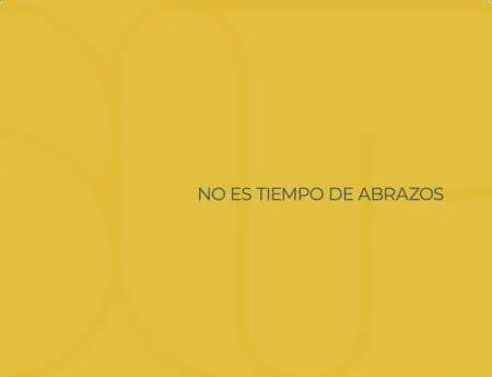 No Es Tiempo de Abrazos