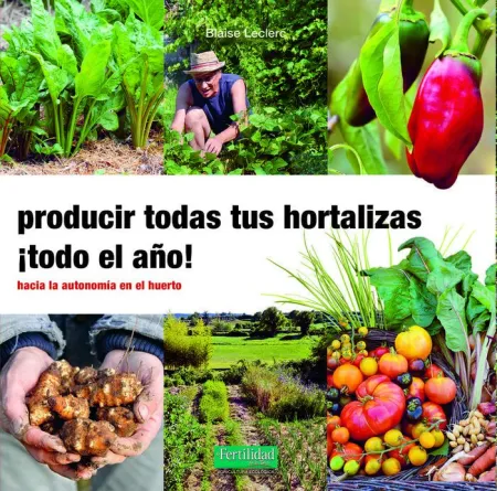 Producir Todas Tus Hortalizas Todo el Año