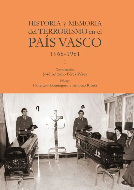 T1 Historia y Memoria del Terrorismo en el Pais Vasco 1968-1981