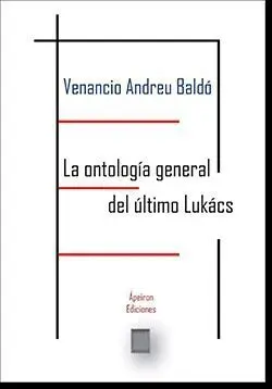 La Ontología General del Último Lukács