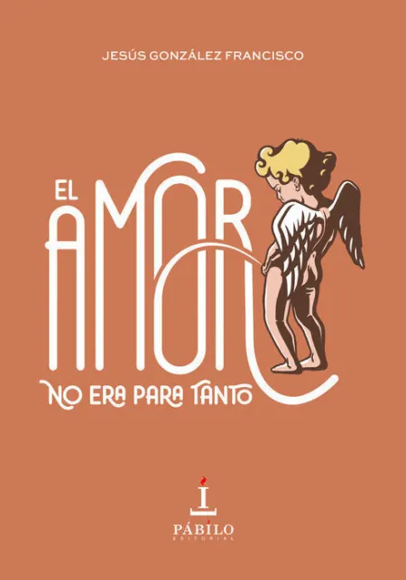 El Amor no Era para Tanto