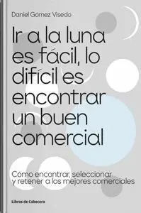 Ir a la Luna Es Fácil, lo Difícil Es Encontrar un Buen Comercial