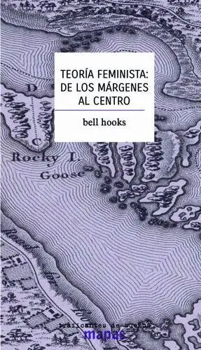 Teoría Feminista: de los Margenes Al Centro