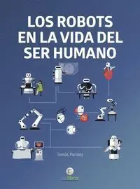 Los Robots en la Vida del Ser Humano