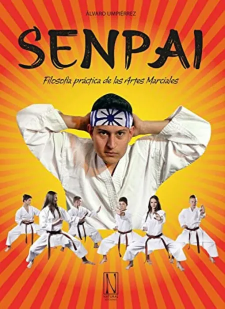 Senpai. Filosofia Practica de las Artes Marciales