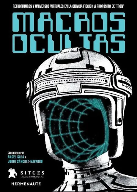 Macros Ocultas. Retrofuturos y Universos Virtuales en la Ciencia Ficción a Proposito de 