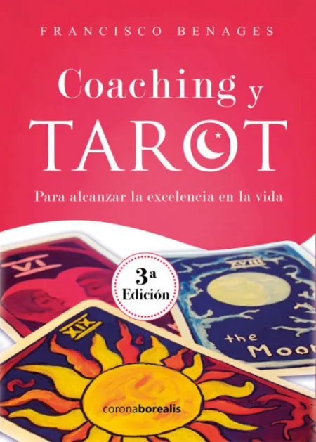 Coaching y Tarot. Para Alcanzar la Excelencia en la Vida