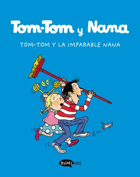 Tom-Tom y la Imparable Nana. Tom-Tom y Nana 1