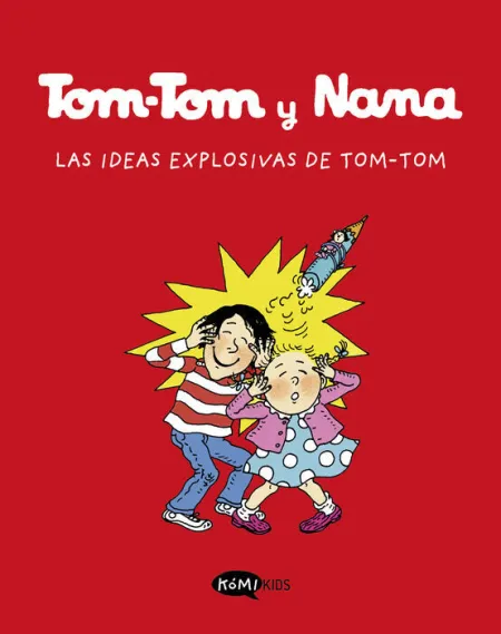 Las Ideas Explosivas de Tom-Tom. Tom-Tom y Nana 2