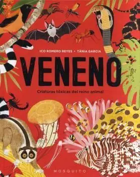 Veneno. Criaturas Tóxicas del Reino Animal