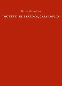 Moretti, el Barroco, Caravaggio