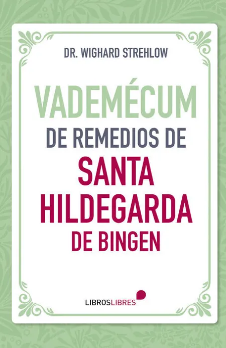 Vademecum de Remedios de Santa Hildegarda de Bingen