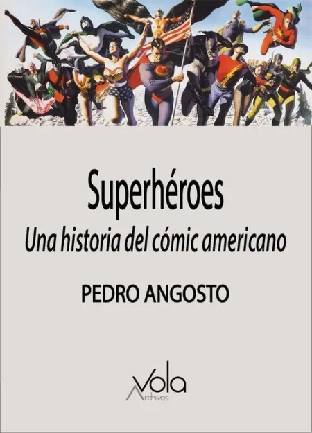 Superheroes: una Historia del Comic Americano