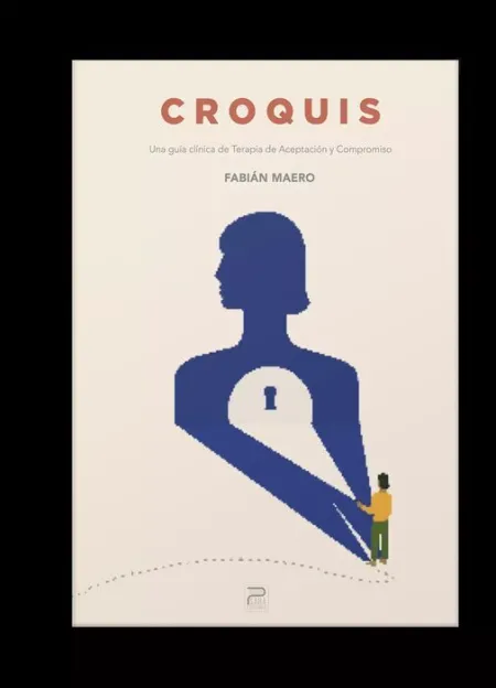 Croquis. Una Guia Clinica de Terapia de Aceptacion y Compromiso